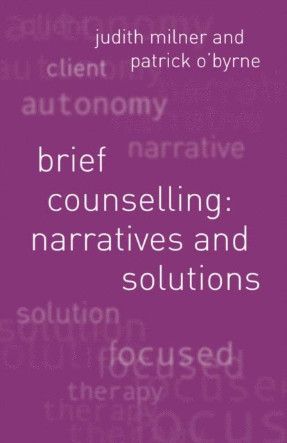 Judith Milner, Patrick O'Byrne, Jo Campling - Brief Counselling:Narratives and Solutions, E-bok