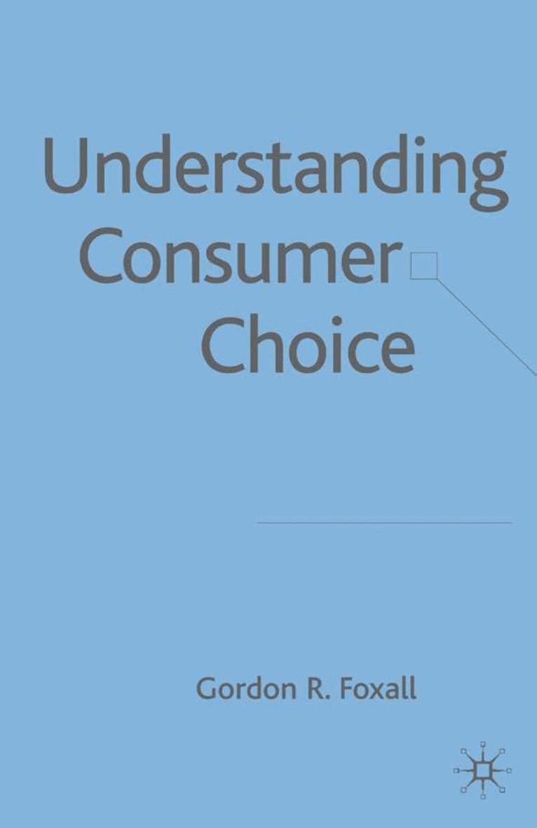 G. Foxall - Understanding Consumer Choice, Inbunden