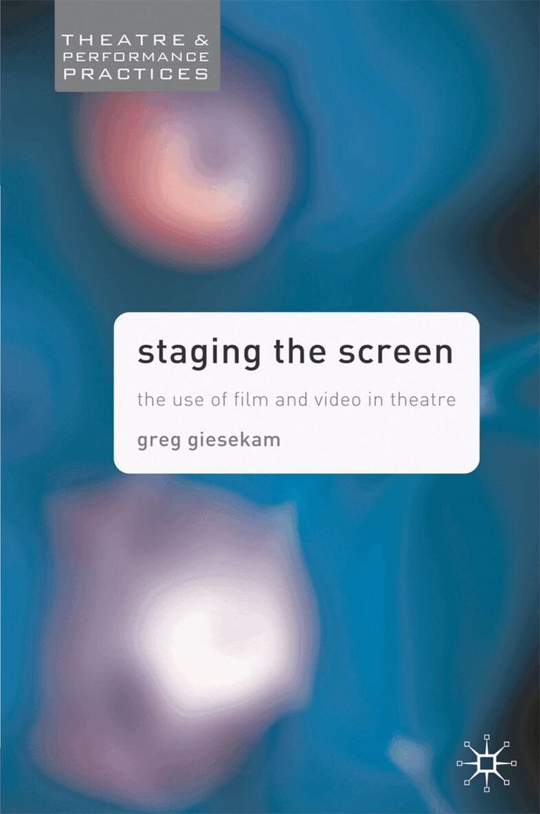 Greg Giesekam - Staging the Screen, Inbunden
