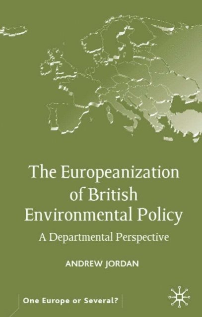 A. Jordan - Europeanization of British Environmental Policy, E-bok