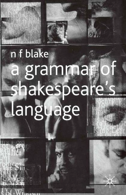 Norman Blake - Grammar of Shakespeare's Language, E-bok