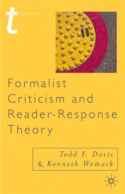 Todd Davis, Kenneth Womack - Formalist Criticism and Reader-Response Theory, E-bok
