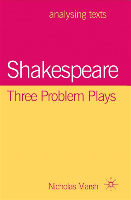 Nicholas Marsh - Shakespeare: Three Problem Plays, E-bok