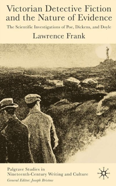 L. Frank - Victorian Detective Fiction and the Nature of Evidence, E-bok