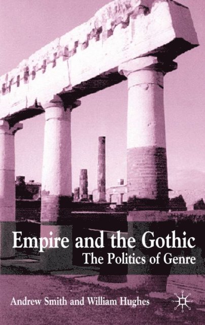 W. Hughes, A. Smith - Empire and the Gothic, E-bok