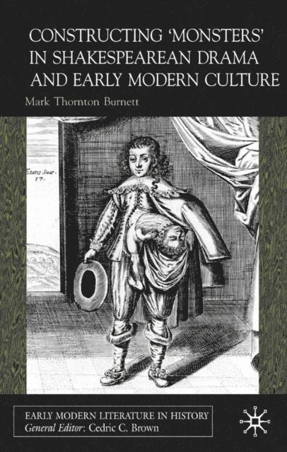 Mark Thornton Burnett - Constructing Monsters in Shakespeare's Drama and Early Modern Culture, E-bok