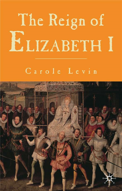 Carole Levin - Reign of Elizabeth 1, E-bok