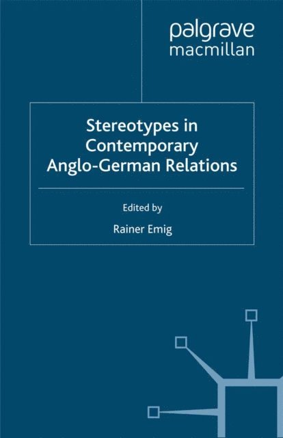 R. Emig - Stereotypes in Contemporary Anglo-German Relationships, E-bok
