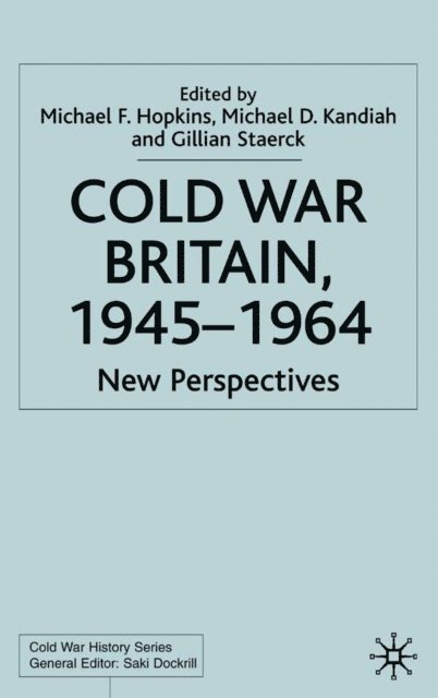 G. Staerck, M. Kandiah, M. Hopkins - Cold War Britain, E-bok