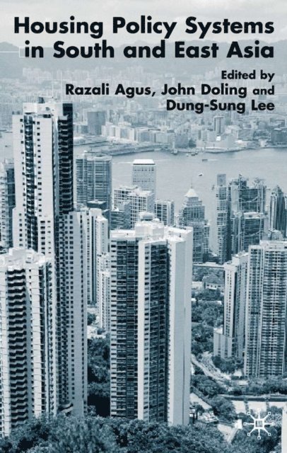 D. Lee, J. Doling, R. Agus - Housing Policy Systems in South and East Asia, E-bok