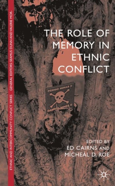 M. Roe, E. Cairns - Role of Memory in Ethnic Conflict, E-bok