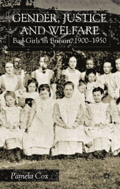 P. Cox - Gender,Justice and Welfare in Britain,1900-1950, E-bok