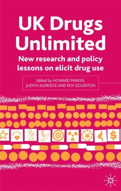 R. Egginton, J. Aldridge, H. Parker - UK Drugs Unlimited, E-bok