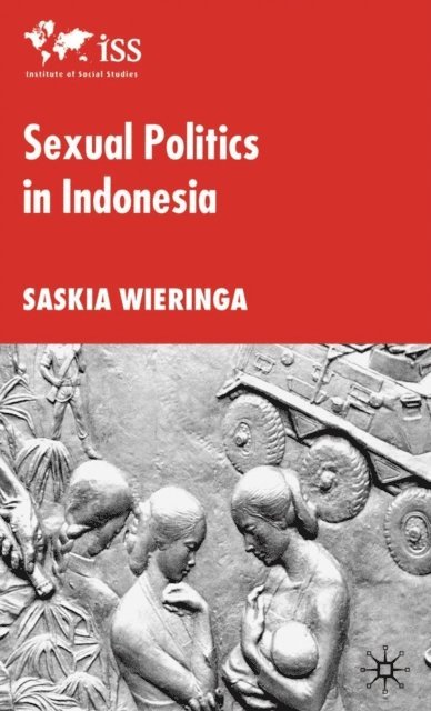 S. Wieringa - Sexual Politics in Indonesia, E-bok