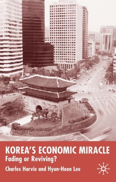 Hyun-Hoon Lee, C. Harvie - Korea's Economic Miracle, E-bok
