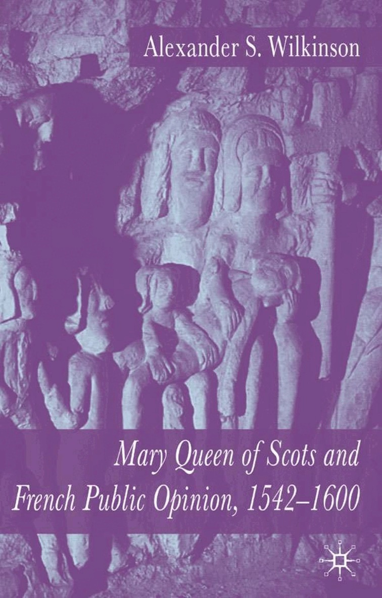 A. Wilkinson - Mary Queen of Scots and French Public Opinion, 1542-1600, Inbunden. Tillgänglighet: Lägg i varukorg