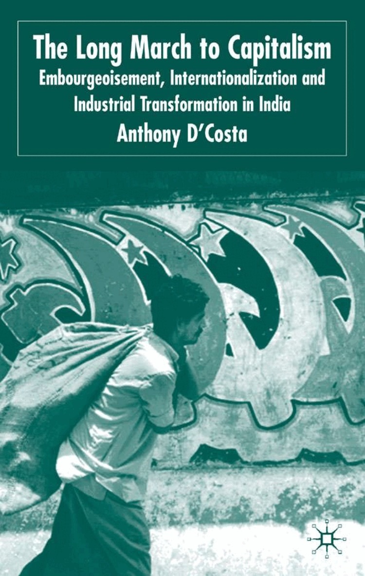 A. D'Costa - Long March to Capitalism, Inbunden
