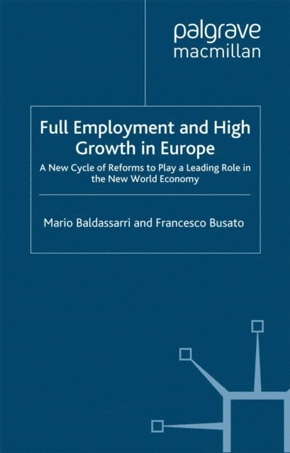 F. Busato, M. Baldassarri - Full Employment and High Growth in Europe, E-bok