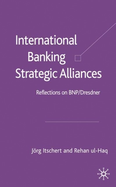 R. ul-Haq, Jorg Itschert - International Banking Strategic Alliances, E-bok