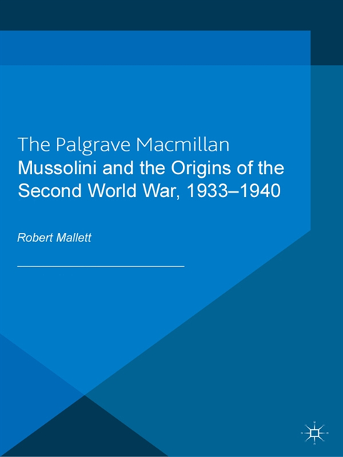 Robert Mallett - Mussolini and the Origins of the Second World War, 1933-1940, E-bok