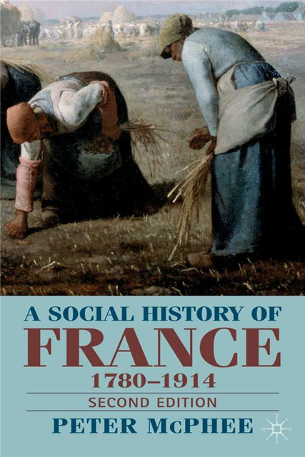 Peter McPhee - Social History of France 1780-1914, E-bok