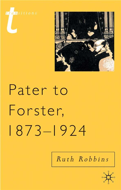 Ruth Robbins - Pater to Forster, 1873-1924, E-bok