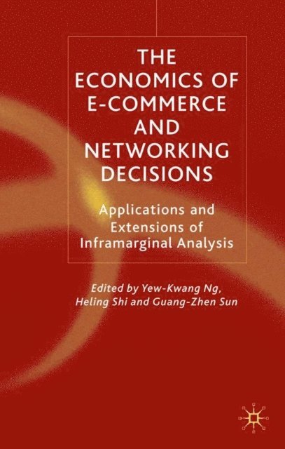 G. Sun, H. Shi, Y. Ng - Economics of E-Commerce and Networking Decisions, E-bok