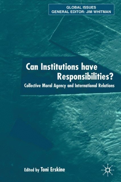 Toni Erskine - Can Institutions Have Responsibilities?, E-bok
