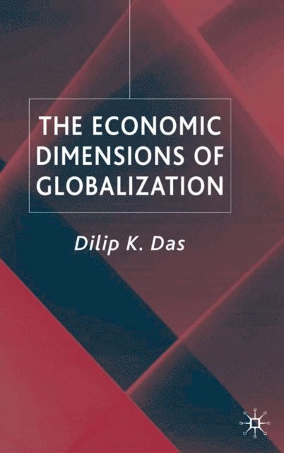 D. Das - Economic Dimensions of Globalization, E-bok