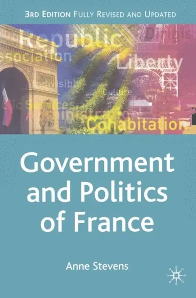 Anne Stevens - Government and Politics of France, E-bok