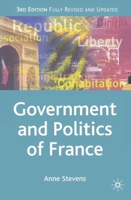 Anne Stevens - Government and Politics of France, E-bok