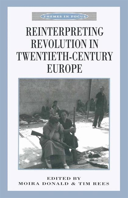 Moira Donald, Tim Rees - Reinterpreting Revolution in Twentieth-Century Europe, E-bok