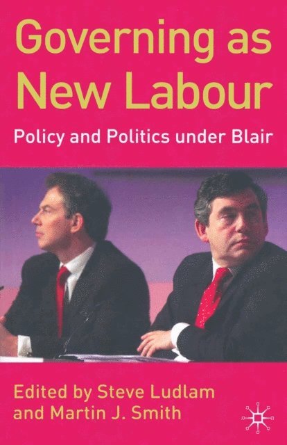 Steve Ludlam, Martin J. Smith - Governing as New Labour, E-bok