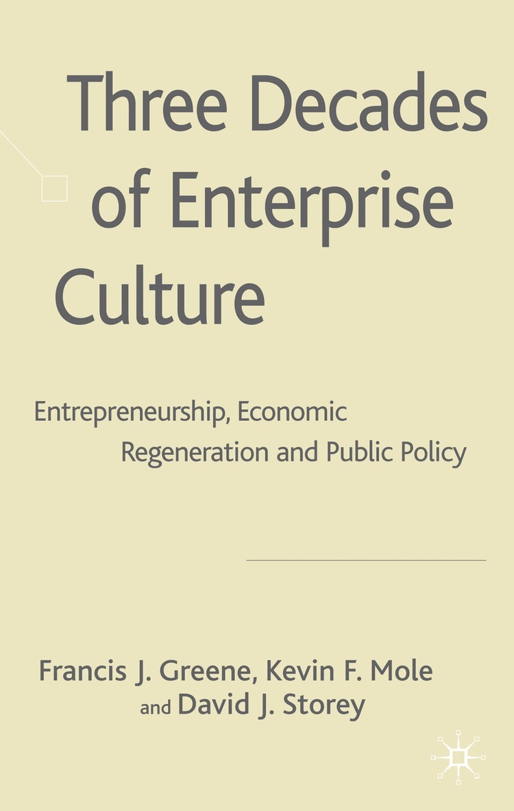 D. Storey, F. Greene, K. Mole - Three Decades of Enterprise Culture?, Inbunden. Tillgänglighet: Lägg i varukorg
