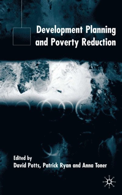 A. Toner, P. Ryan, D. Potts - Development Planning and Poverty Reduction, E-bok