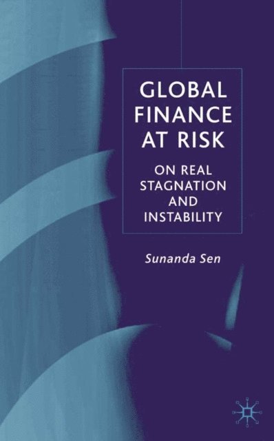 S. Sen - Global Finance at Risk, E-bok