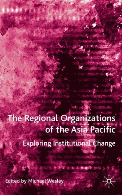M. Wesley - Regional Organizations of the Asia Pacific, E-bok