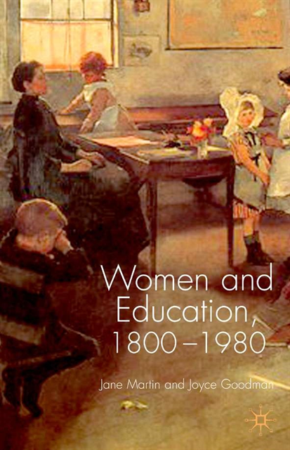 Jane Martin, Joyce Goodman - Women and Education, 1800-1980, E-bok