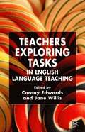 Teachers Exploring Tasks in English Language Teaching