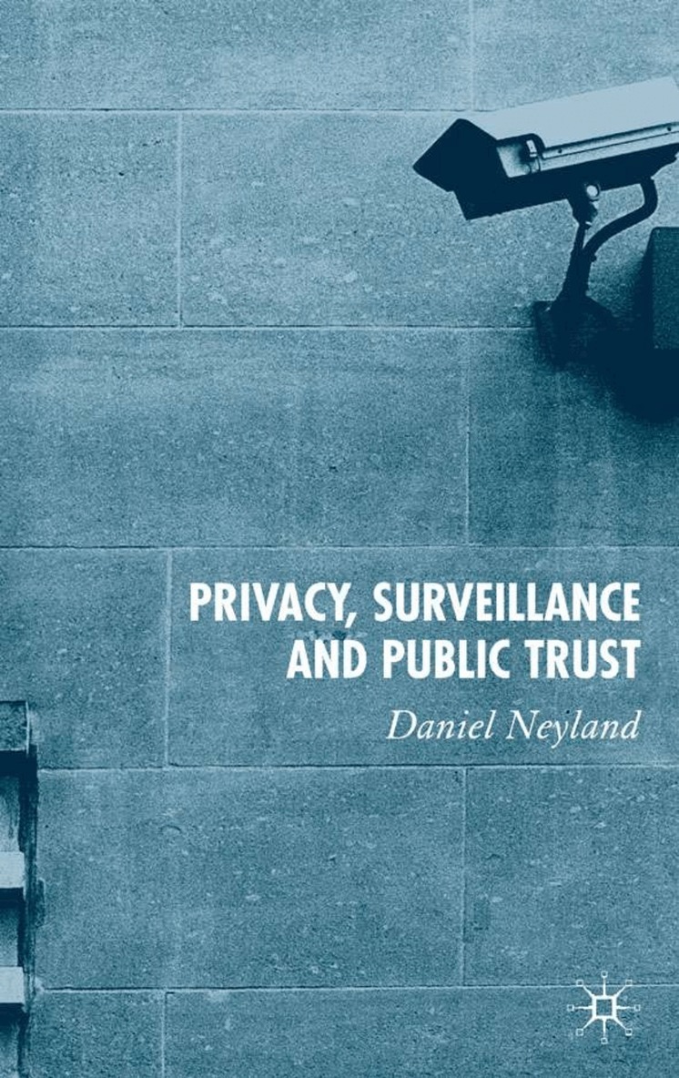 D. Neyland - Privacy, Surveillance and Public Trust, Inbunden