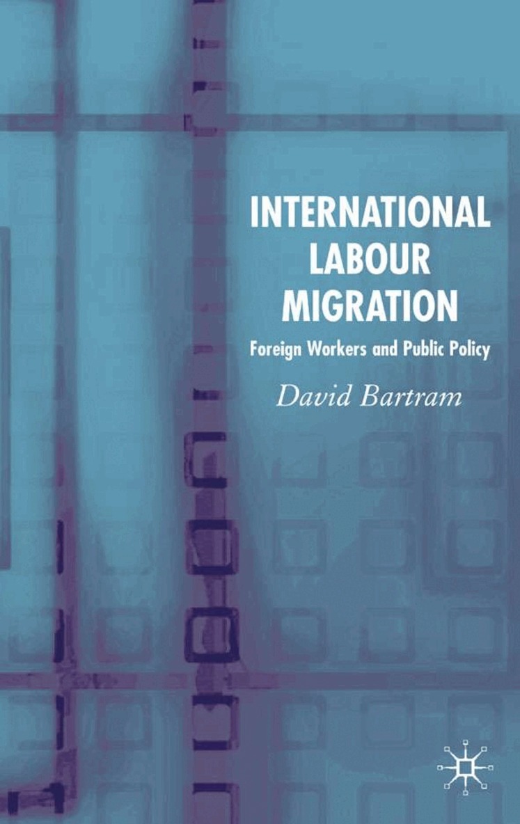 D. Bartram - International Labour Migration, Inbunden. Tillgänglighet: Lägg i varukorg