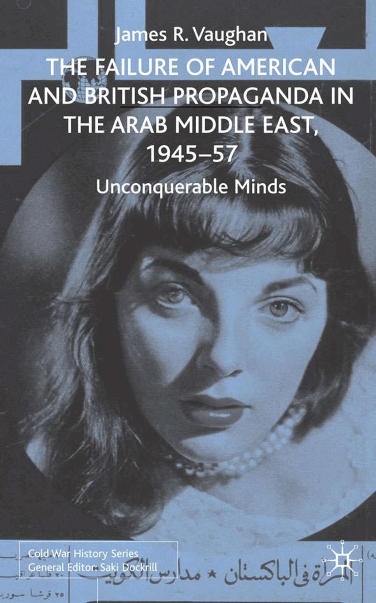 J. Vaughan - Failure of American and British Propaganda in the Arab Middle East, 1945–1957, Inbunden