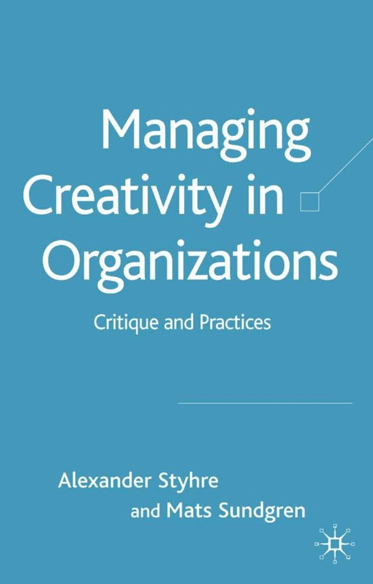 A. Styhre, M. Sundgren - Managing Creativity in Organizations, Inbunden. Tillgänglighet: Lägg i varukorg