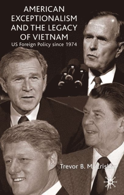 Trevor McCrisken - American Exceptionalism and the Legacy of Vietnam, E-bok