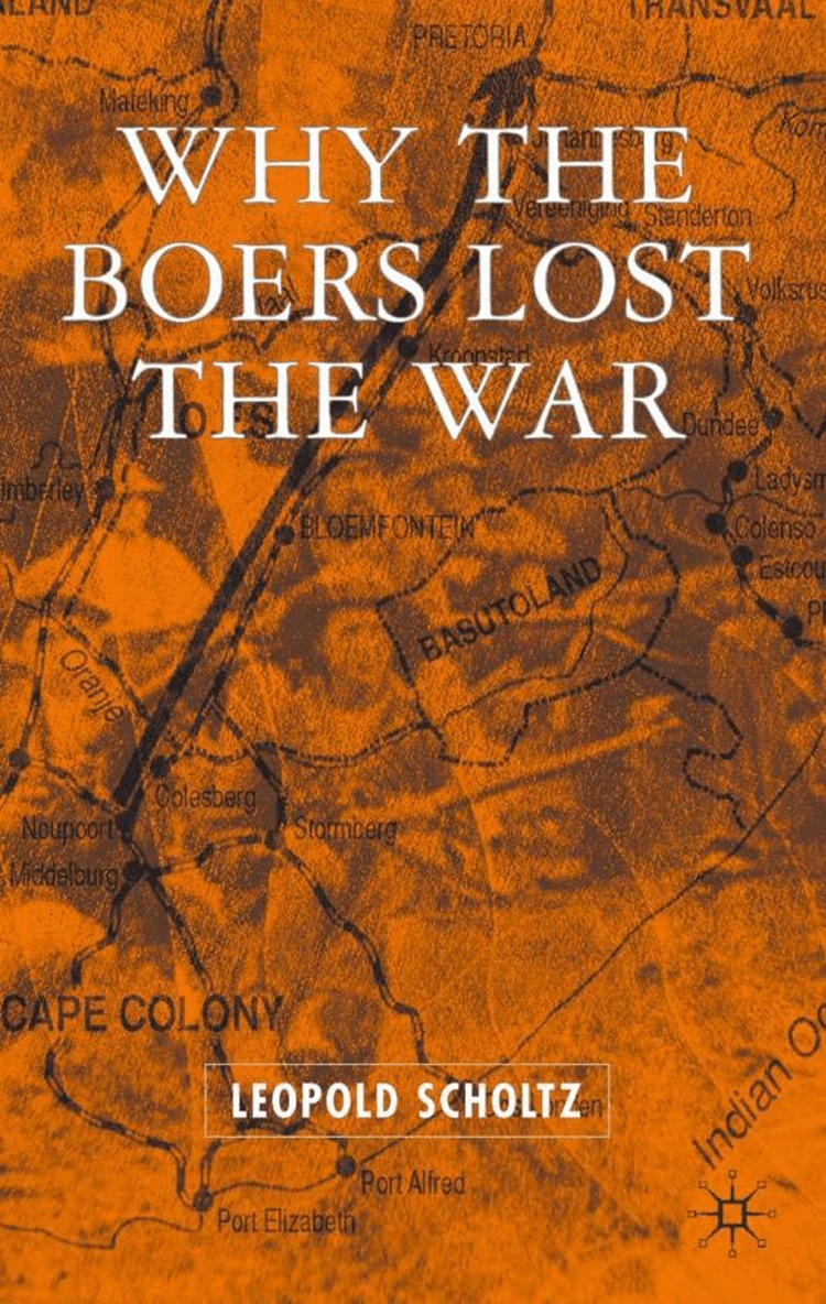 L. Scholtz - Why the Boers Lost the War, Inbunden. Tillgänglighet: Lägg i varukorg