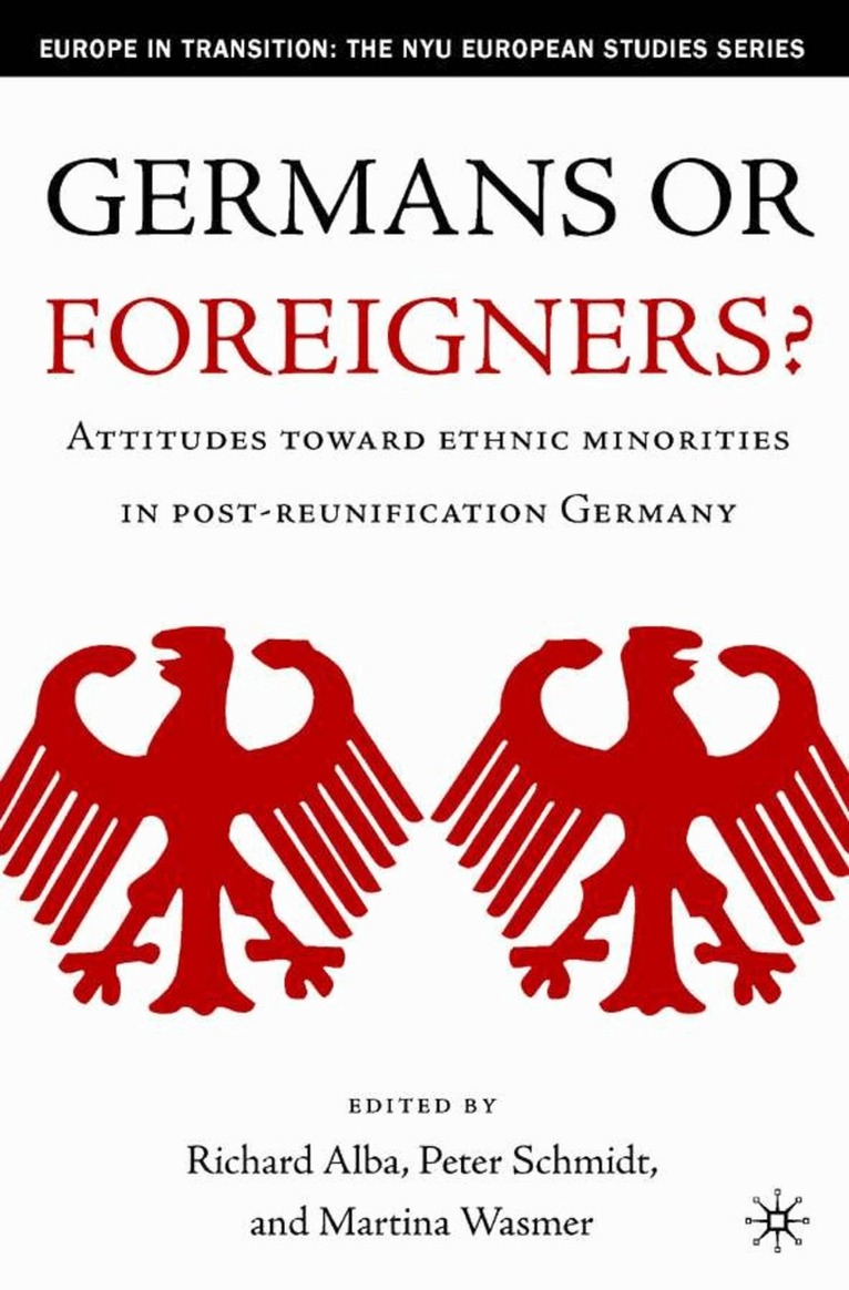 Richard D. Alba, R. Alba, P. Schmidt, M. Wasmer - Germans or Foreigners? Attitudes Toward Ethnic Minorities in Post-Reunification Germany, Inbunden