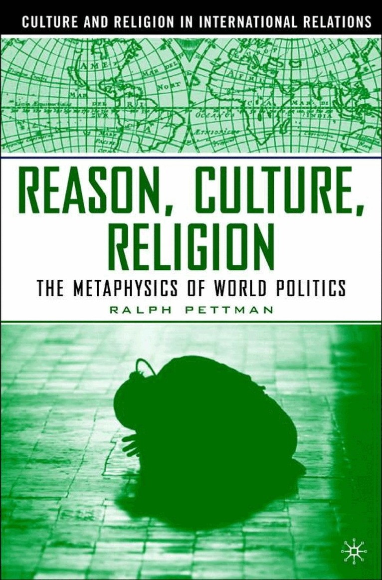 R. Pettman - Reason, Culture, Religion, Inbunden