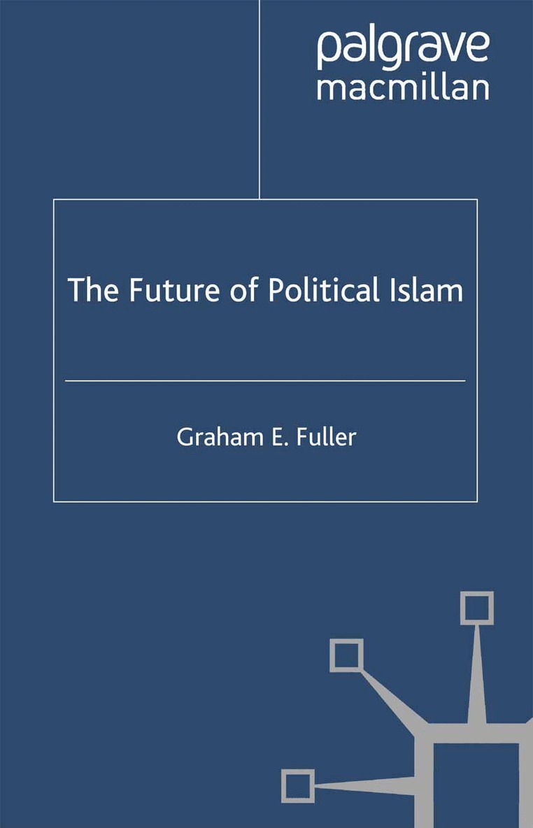 G. Fuller - Future of Political Islam, Häftad. Tillgänglighet: Lägg i varukorg