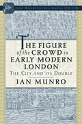 Figure of the Crowd in Early Modern London