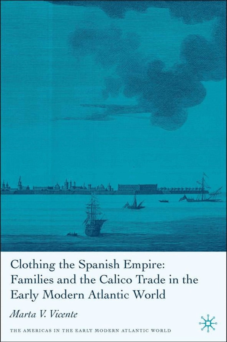 M. Vicente - Clothing the Spanish Empire, Inbunden